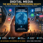 Digital Media: The New Power Transforming Society