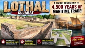 Lothal in Gujarat: A Living Testimony to 4,500 Years of Maritime Trade